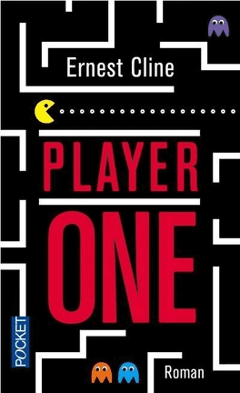 Couverture du roman « Player One » d’Ernest Cline, illustration façon Pac-Man sur fond noir